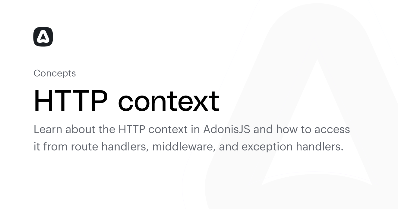 HTTP context (Concepts) | AdonisJS Documentation